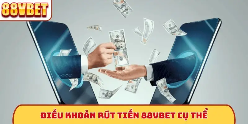 Điều khoản rút tiền 88VBet cụ thể
