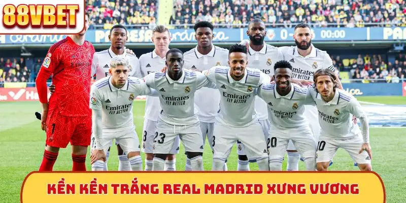 Kền kền trắng Real Madrid xưng vương