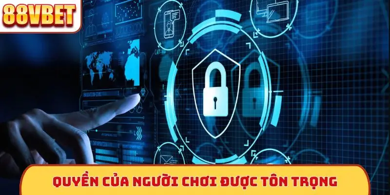 Quyền của người chơi được tôn trọng