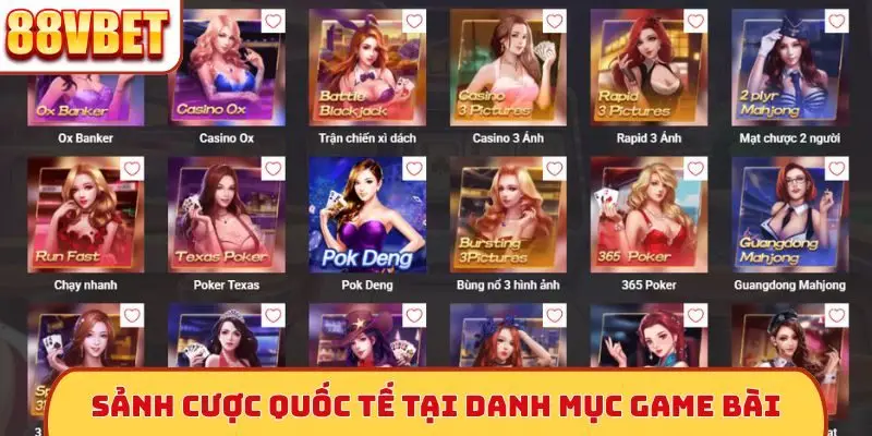 Sảnh cược quốc tế tại danh mục game bài