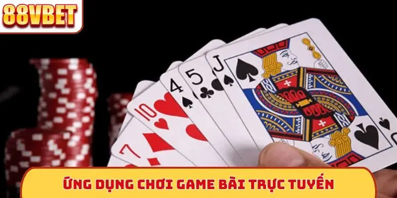 Ứng dụng chơi game bài trực tuyến